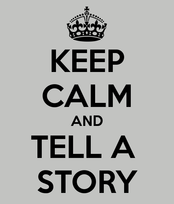 Keep calm and tell a story